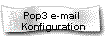 Pop3 e-mail 
 Konfiguration